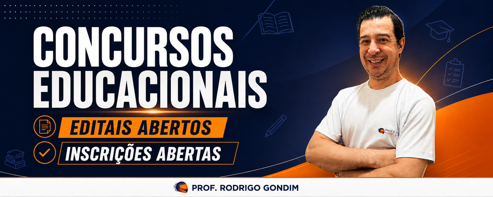 Concursos educacionais com editais e inscrições abertas — Prof. Rodrigo Gondim
